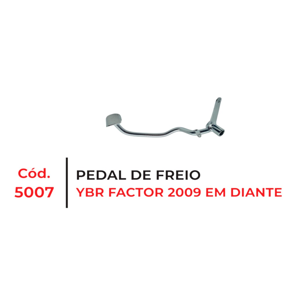 PEDAL FREIO MOD ORIG YBR FACTOR